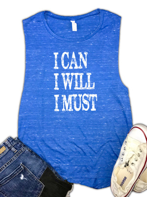 I Can I Will I Must Motivational Women's Muscle Tank