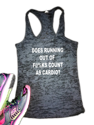 Does Running Out Of F@%ks Count As Cardio Women's Burnout Racerback Tank
