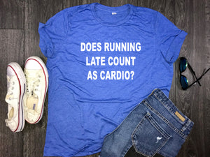 Does Running Late Count As Cardio?... Relaxed women's jersey shirt, being late shirt, party shirt, funny party shirt, funny weekend