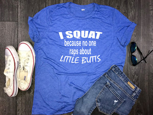Funny squat women's jersey shirt... squat because no one raps about little butts, funny rap shirt, rap workout shirt, squat workout shirt