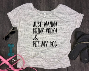 Dog Mom gift slouchy womens t-shirt, drink vodka and pet my dog, fur mama shirt, dog mom af, funny dog shirt, dog shirt, dog mama