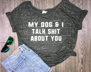 dog mom af shirt, dog mom shirt, fur mommy shirt, dog mom gift, my dog and I talk shit about you, fur mama, gift for dog mom, dog mama