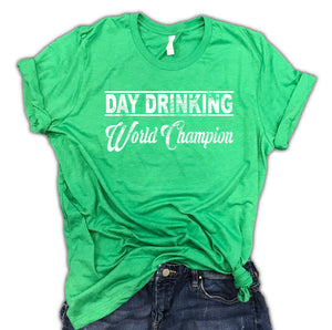 Day Drinking World Champion Funny St. Patrick's Day Unisex Shirt, green beer drinking shirt, st patricks day shirt for women, lucky shirt