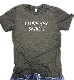 I Love Her Snatch Funny Men's Workout Shirt