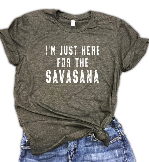 I'm Just Here for the Savasana Unisex Relaxed Fit Soft Blend Tee