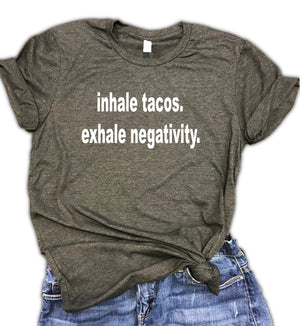 Inhale Tacos Exhale Negativity Unisex Relaxed Fit Soft blend Tee
