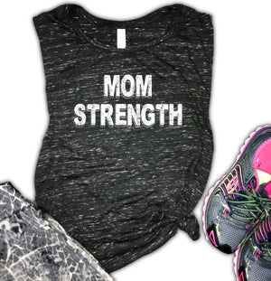 Mom Strength Motivational Women's Muscle Tank