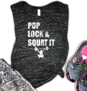 Pop Lock and Squat It Women's Gym Muscle Tank