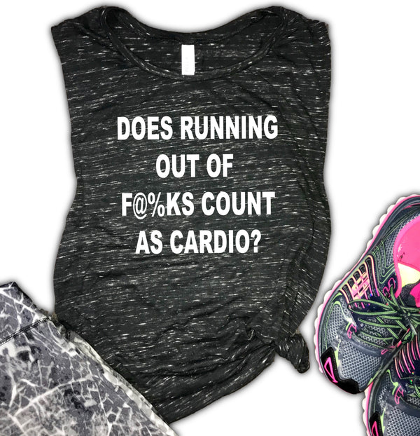 Does Running Out of F@%ks Count As Cardio? Funny Women's Workout Muscle Tank