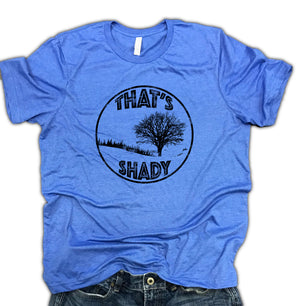 That's Shady Funny Soft Blend Nature Unisex Tee