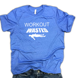 Workout Wasted Soft Blend Unisex Tee